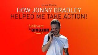 HOW JONNY BRADLEY HELPED ME TAKE ACTION