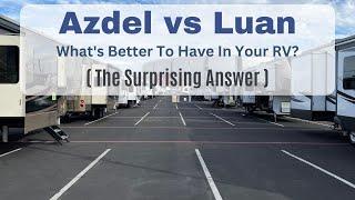 Azdel vs Luan in RVs - This Will Be A Surprise!