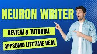 NeuronWriter Review & Tutorial - How To Use NeuronWriter Lifetime Deal