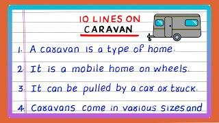 FEW LINES ON CARAVAN | 10 LINES ON CARAVAN | ESSAY ON CARAVAN | FIVE LINES ON CARAVAN