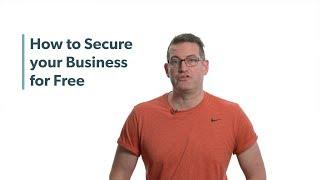 How to Secure your Business for Free