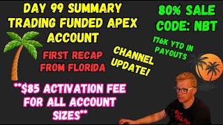 DAY 99 SUMMARY - CHANNEL UPDATE! - TRADING APEX FUNDED ACCOUNTS - CODE NBT