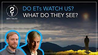 SETI Talks - Do ETs Watch Us? What Do They See?