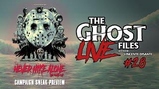 The Ghost Files Live #28 | Never Hike Alone: The Final Cut Campaign Sneak Preview