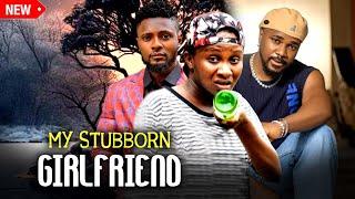 My Stubborn Girlfriend (NEW RELEASED)- SONIA UCHE | MAURICE SAM | CHRISTIAN OCHIAGHA 2024 Nig Movie