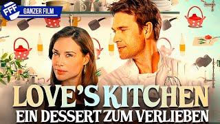 LOVE'S KITCHEN - EIN DESSERT ZUM VERLIEBEN | Ganzer LIEBESKOMÖDIE auf Deutsch in Voller Länge