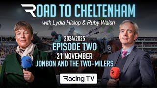 Road To Cheltenham 2024/25 Ep 2: Jonbon and the two-milers, Constitution Hill & more (21/11/24)