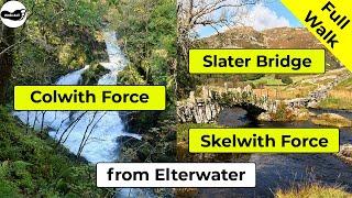 Skelwith Force waterfall, Colwith Force waterfall and Slater Bridge from Elterwater (Full Walk)