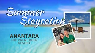 WEEKEND GETAWAY at Anantara The Palm Dubai Resort | Ultimate STAYCATION GUIDE