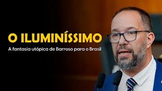 O ILUMINÍSSIMO | Fantasia utópica de Barroso