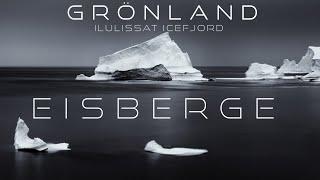 Grönland | Eisberge | Landschaftsfotografie