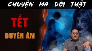 [TẬP 2248] Chuyện Ma Có Thật : TẾT DUYÊN ÂM