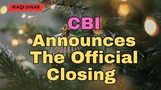 Iraqi Dinar | CBI Announces The Official Closing  | News Update Dinar IQD News Value Iraq Update