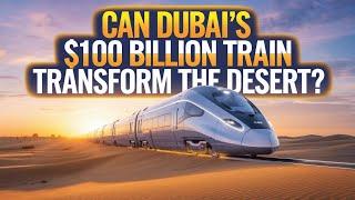 The $100 Billion Railway in the Desert - The Etihad Railway