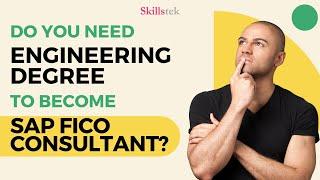 Can You Become an SAP FICO Consultant Without an Engineering Degree? Find Out Here!