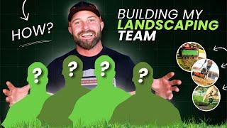 How to Build a Team in Your Landscaping Company