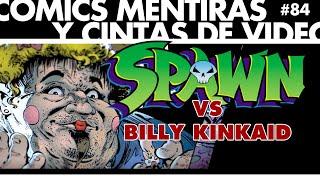 SPAWN 5: EL PEOR PSICÓPATA: BILLY KINKAID!!!