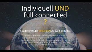 Individuell UND full connected? Aus der Kraft des EINEN-DEN die Welt gestalten - mit E. Amann-Ölz