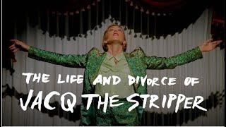 The Life and Divorce of Jacq the Stripper