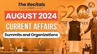 August Current Affairs 2024: Summits and Organizations | Monthly Current Affairs | Recitals In Depth