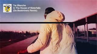 Tar Blanche - In The House of Waterfalls (Da Beatminerz Remix) - Nervous Records