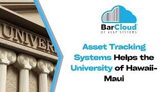 Asset Tracking Systems Helps the University of Hawaii-Maui