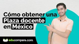 Cómo obtener una plaza docente en México