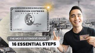 16 Essential Steps to Maximize Your Amex Platinum Card | The Most Extensive Guide