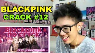 BLACKPINK ON  CRACK #12 | feat jisoosthumbs REACTION