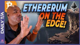 ETHEREUM ON THE EDGE!!!!