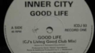 Inner City - Good Life - (CJ's Living Good Club Mix)