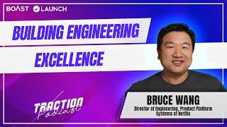 Building Engineering Excellence with Bruce Wang, Netflix