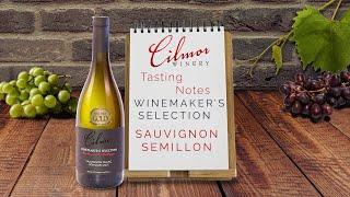 Cilmor Wines – Winemaker’s Selection Sauvignon Blanc Semillon - Tasting Notes