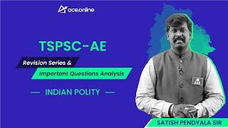 Indian Polity: TSPSC AE Revision Series & Important Questions Analysis | ACE Online