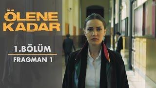 Ölene Kadar | 1. Bölüm - Fragman 1