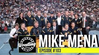 #103 Mike Mena | Wrestling Changed My Life Podcast