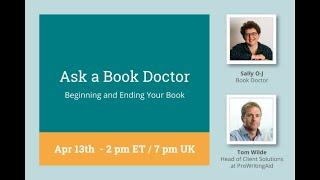 Ask a Book Doctor, Sally O-J: Beginning and Ending Your Book