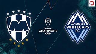 HIGHLIGHTS: CF Monterrey  vs. Vancouver Whitecaps  | Concacaf Champions Cup (Leg 2)