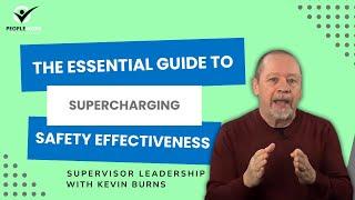 The Essential Guide to Supercharging Safety Effectiveness | PeopleWork by Kevin Burns