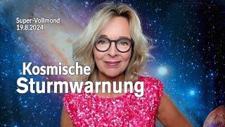 Kosmische Sturmwarnung | Super-Vollmond 19.8.2024 | Silke Schäfer