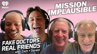 "Do You Accept This Assignment?" with Mission Implausible | Fake Doctors, Real Friends