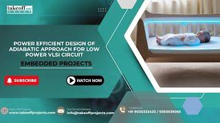 POWER EFFICIENT DESIGN OF ADIABATIC APPROACH FOR LOW POWER VLSI CIRCUIT