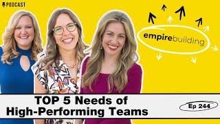 5 Needs of a High Performing Team | Empire Building (EP.244)