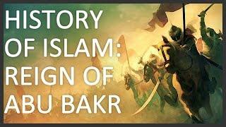 History of Islam, Part 1 of 5: Reign of Abu Bakr