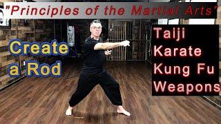 "Create A Rod" Principles of the Martial Arts #3 Michael Calandra