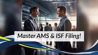 Master AMS Testing and ISF Filing: Key Tips!