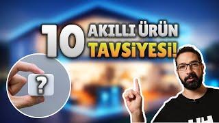 Tavsiye ettiğim akıllı ev ürünleri! Akıllı ev sistemleri için en kilit 10 ürün!