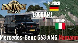 Driving with HAMANN G63 AMG from MUNCHEN (D) to ROME (I) / Euro Truck Simulator 2