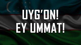 UYG'ON EY UMMAT!