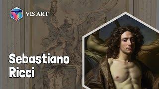 Who is Sebastiano Ricci｜Artist Biography｜VISART